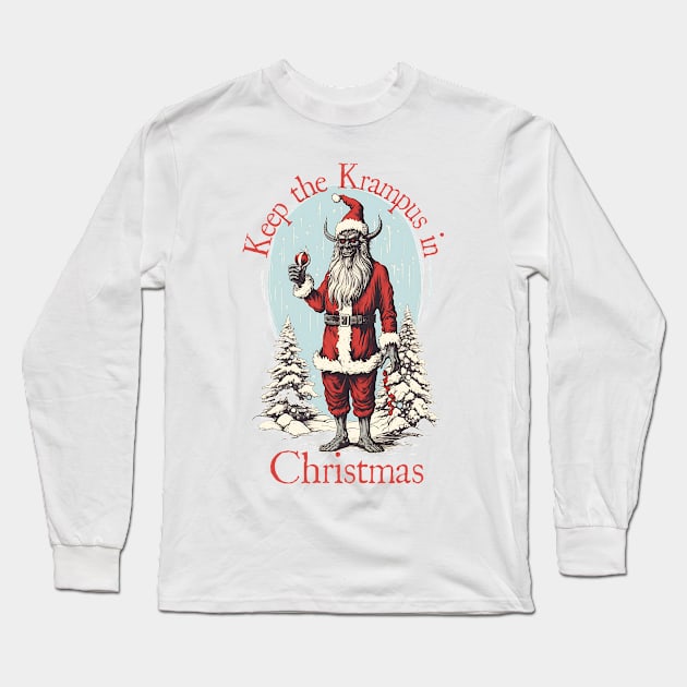 Keep the Krampus in Christmas - Christmas Novelty Design Long Sleeve T-Shirt by YeCurisoityShoppe